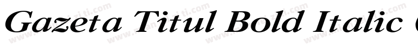 Gazeta Titul Bold Italic 001.001字体转换